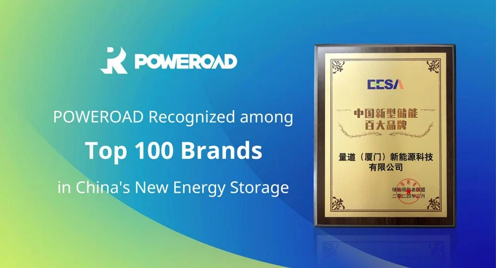 POWEROAD Recognized As Top 100 Brand in Chinas New Energy Storage
